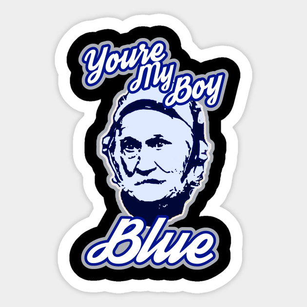 youre my boy blue Youre My Boy Blue Sticker TeePublic